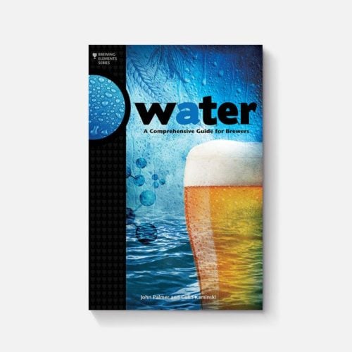 Water A Comprehensive Guide for Brewers