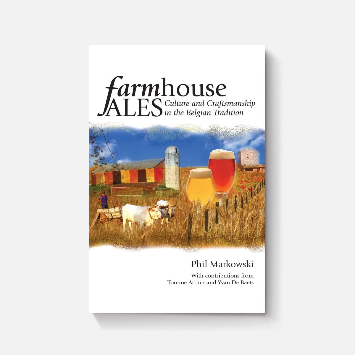Farmhouse Ales Culture and Craftsmanship in the Belgian Tradition