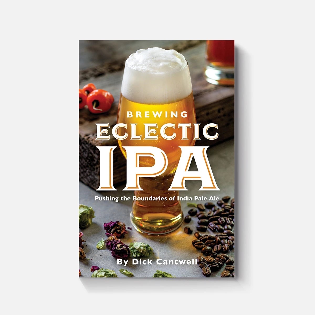 Brewing Eclectic IPA Pushing The Boundaries of India Pale Ale The