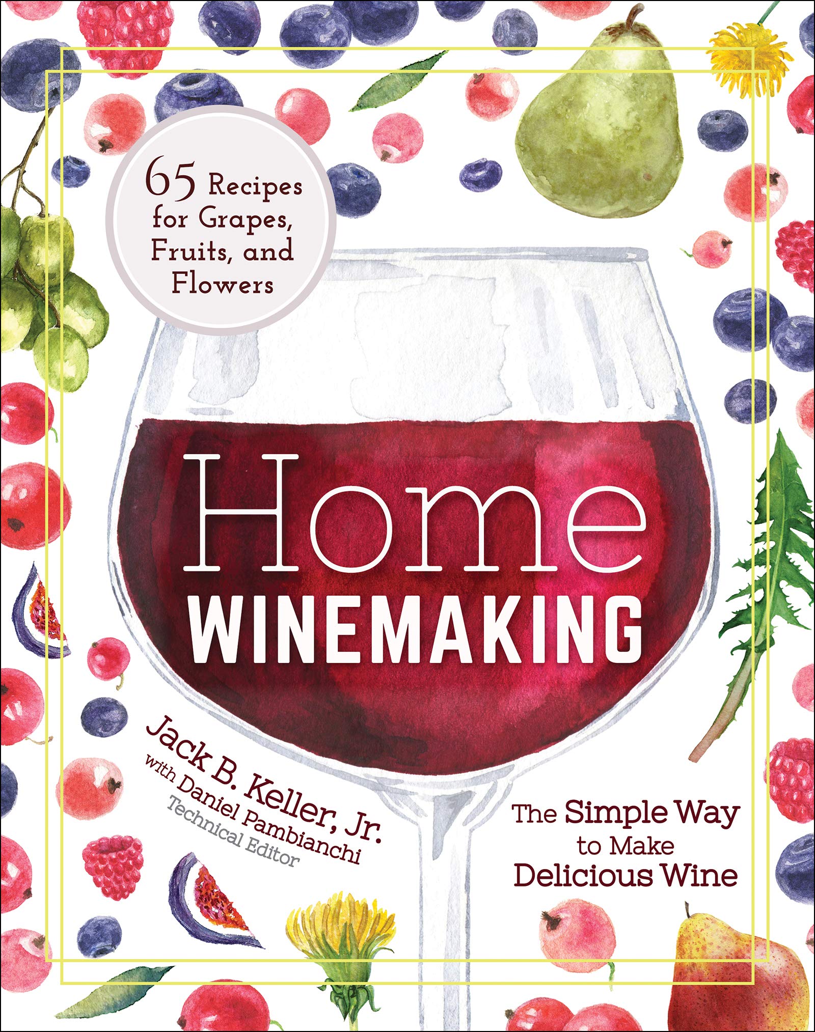 Home Winemaking The Simple Way to Make Delicious Wine by Jack B