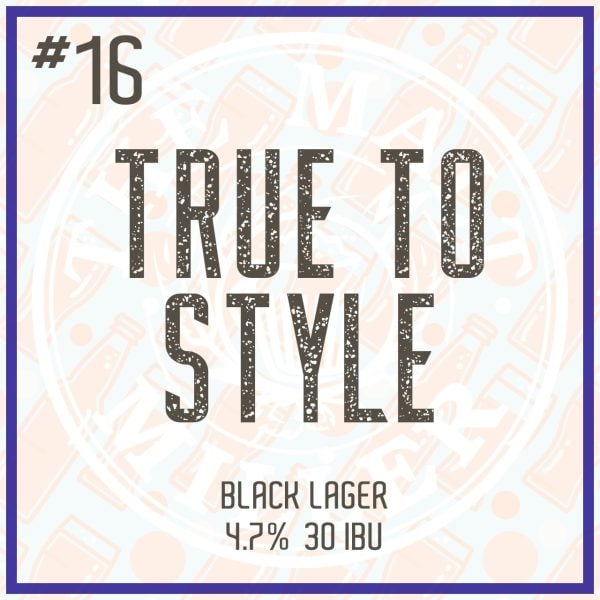 True to style - black lager