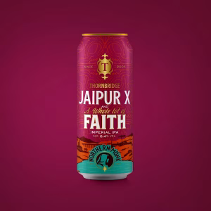 Thornbridge x Northern Monk Jaipur X & A Whole Lot Of Faith