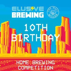 Elusive Home Brew Competition 10th Birthday